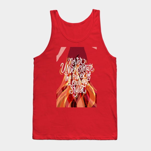 Never underestimate the power of a brilliant stylist Tank Top by am2c